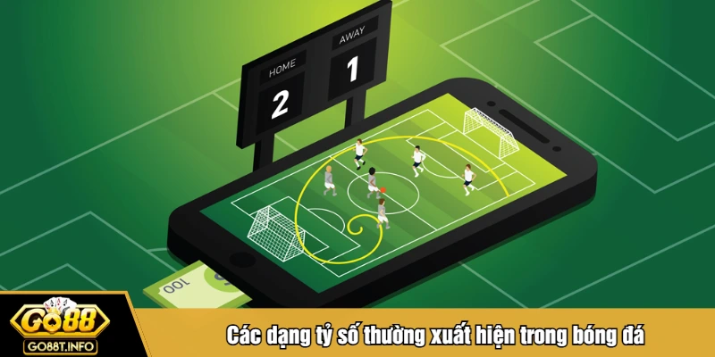 Các dạng tỷ số thường xuất hiện trong bóng đá