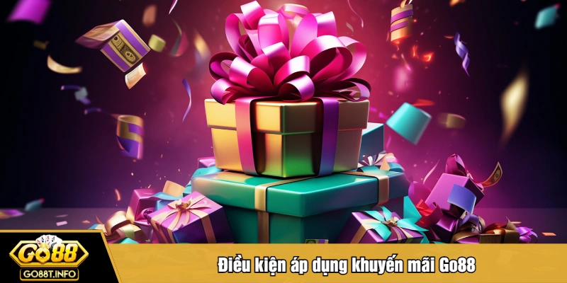 Điều kiện áp dụng khuyến mãi Go88