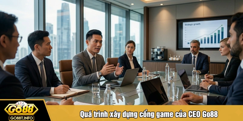 Quá trình xây dựng cổng game của CEO Go88